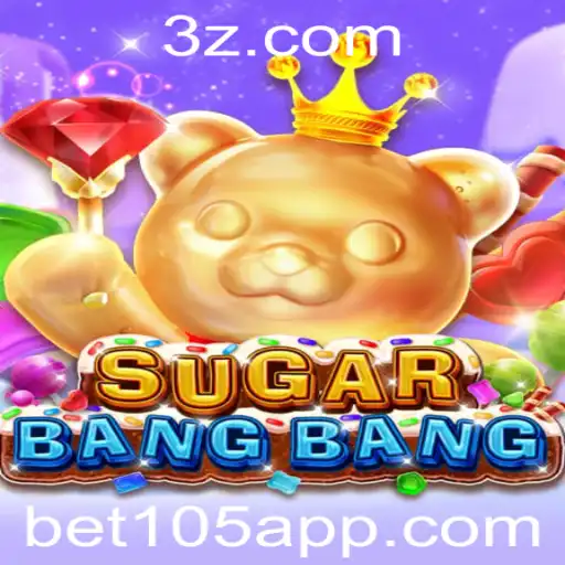 Descubra o Mundo Emocionante de SUGARBANGBANG e a Estratégia Definitiva 'bet 105'
